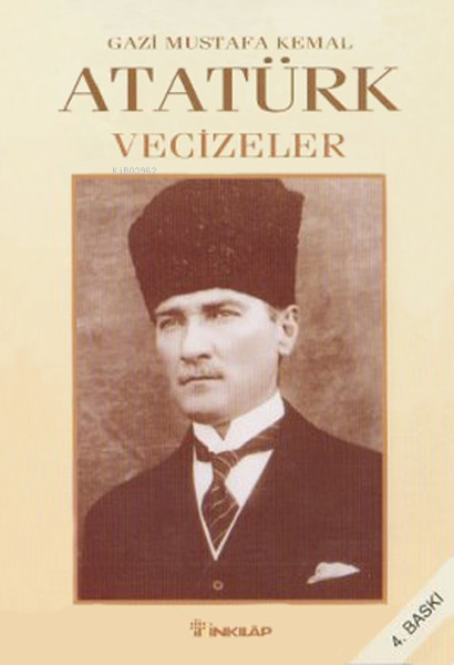 Vecizeler Gazi Mustafa Kemal Atatürk - Mustafa Kemal Atatürk | Yeni ve