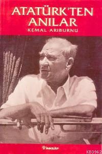 Atatürk'ten Anılar - Kemal Arıburnu | Yeni ve İkinci El Ucuz Kitabın A