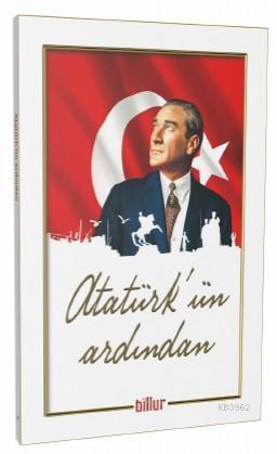 Atatürk'ün Ardından - Kolektif | Yeni ve İkinci El Ucuz Kitabın Adresi