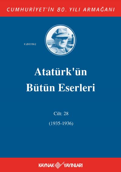 Atatürk'ün Bütün Eserleri 28.Cilt (1935-1936) - Mustafa Kemal Atatürk 