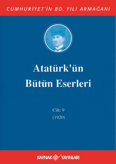 Atatürk'ün Bütün Eserleri 9. Cilt ( 1920 ) - Mustafa Kemal Atatürk | Y