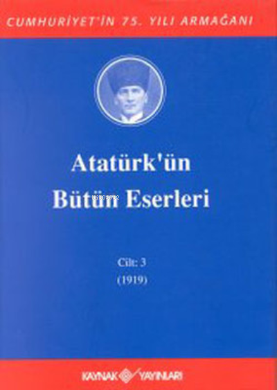 Atatürk'ün Bütün Eserleri-Cilt 3 / (1919) - Mustafa Kemal Atatürk | Ye