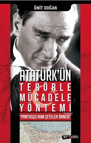 Atatürk'ün Terörle Mücadele Yöntemi - Ümit Doğan | Yeni ve İkinci El U