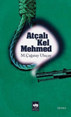 Atçalı Kel Mehmed - M. Çağatay Uluçay | Yeni ve İkinci El Ucuz Kitabın