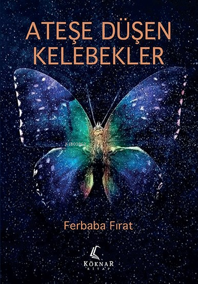 Ateşe Düşen Kelebekler - Ferbaba Fırat | Yeni ve İkinci El Ucuz Kitabı