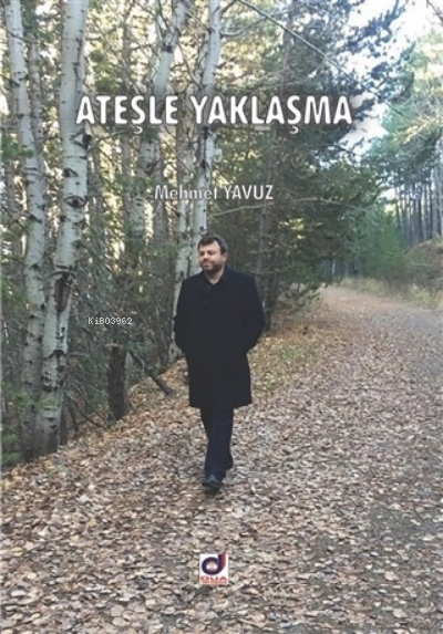 Ateşle Yaklaşma - Mehmet Yavuz | Yeni ve İkinci El Ucuz Kitabın Adresi
