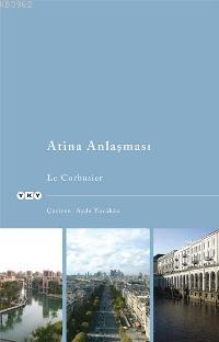 Atina Anlaşması - Le Corbusier | Yeni ve İkinci El Ucuz Kitabın Adresi