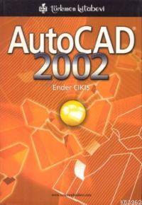 Autocad 2002 - Ender Çıkış | Yeni ve İkinci El Ucuz Kitabın Adresi