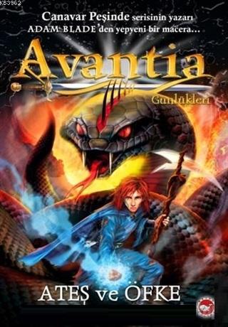 Avantia Günlükleri 4: Ateş ve Öfke - Adam Blade | Yeni ve İkinci El Uc