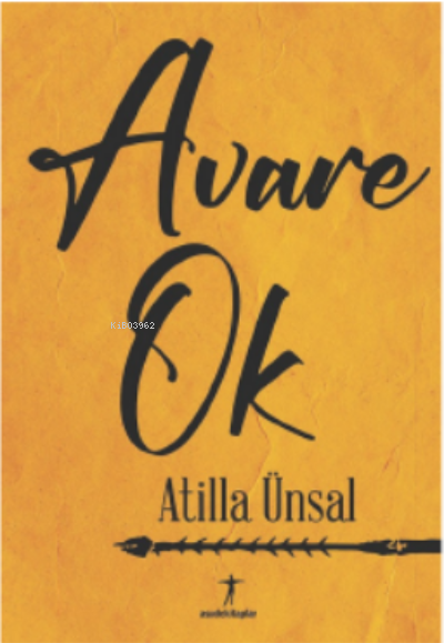 Avare Ok - Atilla Ünsal | Yeni ve İkinci El Ucuz Kitabın Adresi