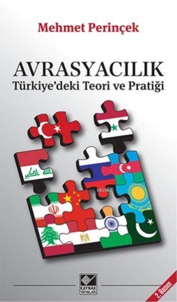 Avrasyacılık Türkiyedeki Teori ve Pratiği - Mehmet Perinçek | Yeni ve 