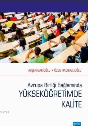 Avrupa Birliği Bağlamında Yükseköğretimde Kalite - Ayşen Bakioğlu | Ye