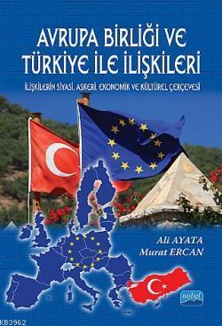 Avrupa Birliği ve Türkiye İle İlişkileri - Murat Ercan Ali Ayata Ali A