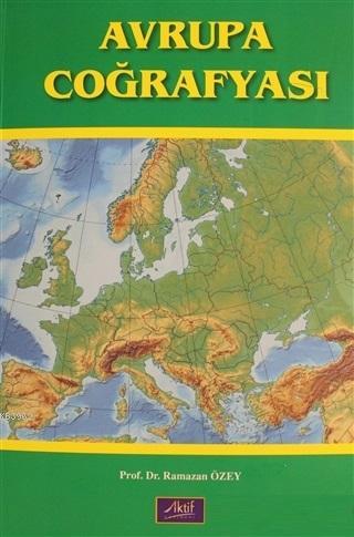 Avrupa Coğrafyası - Ramazan Özey | Yeni ve İkinci El Ucuz Kitabın Adre