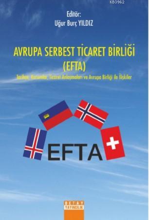 Avrupa Serbest Ticaret Birliği (EFTA) - Uğur Burç Yıldız | Yeni ve İki