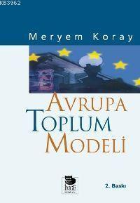 Avrupa Toplum Modeli - Meryem Koray | Yeni ve İkinci El Ucuz Kitabın A