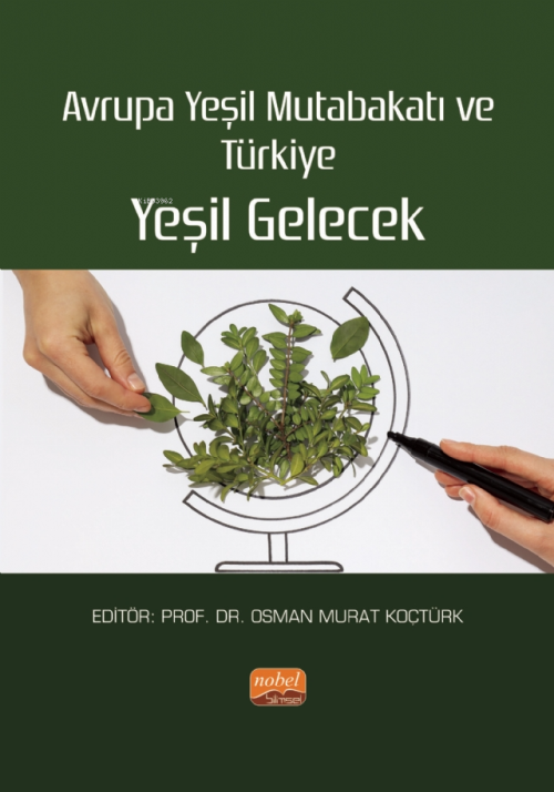 Avrupa Yeşil Mutabakatı ve Türkiye: Yeşil Gelecek - Osman Murat Koçtür