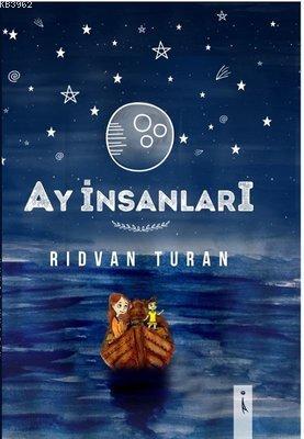 Ay İnsanları - Rıdvan Turan | Yeni ve İkinci El Ucuz Kitabın Adresi