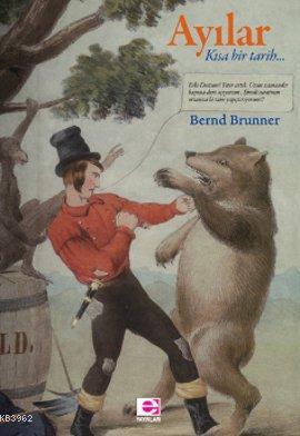 Ayılar - Bernd Brunner | Yeni ve İkinci El Ucuz Kitabın Adresi