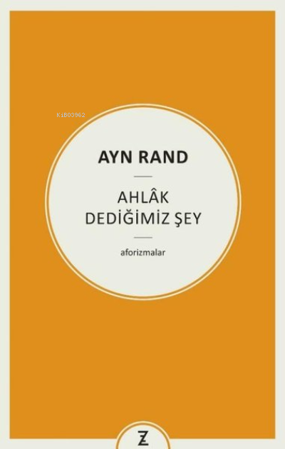 Ayn Rand: Ahlak Dediğimiz Şey - Erkan Aslan | Yeni ve İkinci El Ucuz K