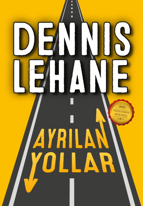 Ayrılan Yollar - Dennis Lehane | Yeni ve İkinci El Ucuz Kitabın Adresi