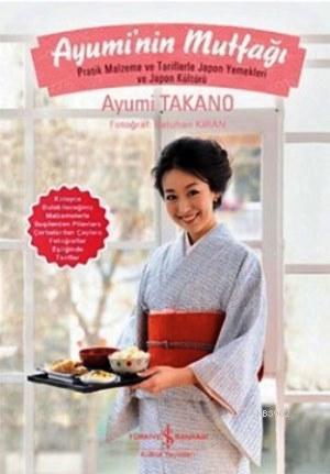 Ayumi'nin Mutfağı - Ayumi Takano | Yeni ve İkinci El Ucuz Kitabın Adre