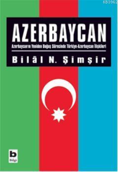 Azerbaycan - Bilal N. Şimşir | Yeni ve İkinci El Ucuz Kitabın Adresi