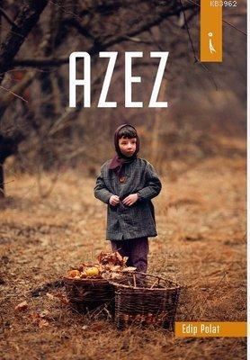 Azez - Edip Polat | Yeni ve İkinci El Ucuz Kitabın Adresi