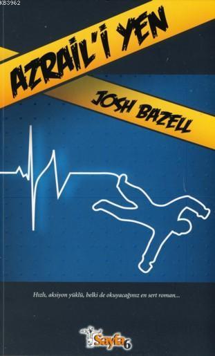 Azrail'i Yen - Josh Bazell | Yeni ve İkinci El Ucuz Kitabın Adresi