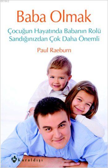 Baba Olmak - Paul Raeburn | Yeni ve İkinci El Ucuz Kitabın Adresi