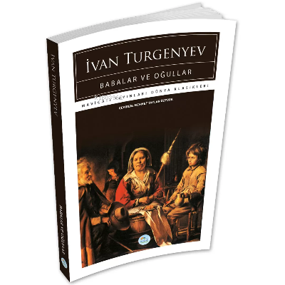 Babalar ve Oğullar - İvan Turgenyev - Ivan Turgenyev | Yeni ve İkinci 