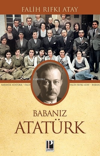 Babanız Atatürk - Falih Rıfkı Atay | Yeni ve İkinci El Ucuz Kitabın Ad