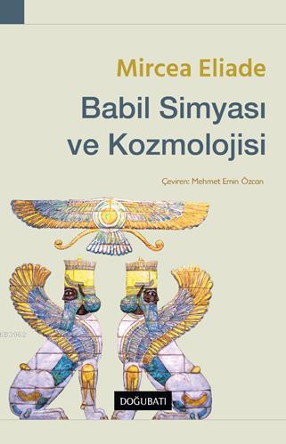 Babil Simyası ve Kozmolojisi - Mircea Eliade | Yeni ve İkinci El Ucuz 