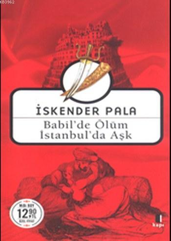 Babilde'de Ölüm İstanbul'da Aşk (Midi Boy) - İskender Pala | Yeni ve İ