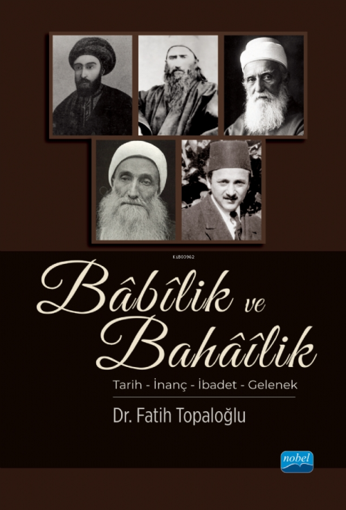 Babilik ve Bahailik - Tarih – İnanç – İbadet – Gelenek - Fatih Topaloğ