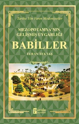 Babiller - Mezopotamya'nın Gelişmiş Uygarlığı Tarihe Yön Veren Medeniy