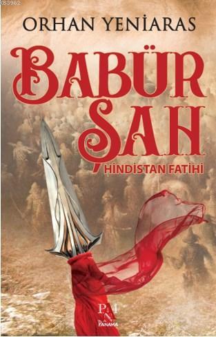 Babür Şah - Orhan Yeniaras | Yeni ve İkinci El Ucuz Kitabın Adresi