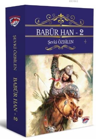 Babür Han - 2 - Şevki Özbilen | Yeni ve İkinci El Ucuz Kitabın Adresi