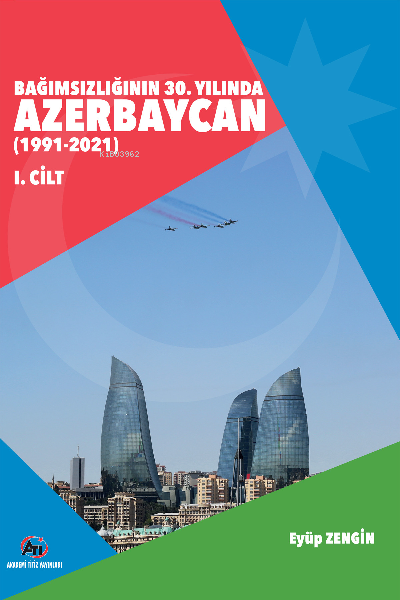 Bağımsızlığının 30 Yılında Azerbaycan Cilt - 1 - Eyüp Zengin | Yeni ve
