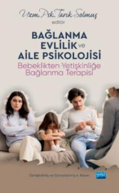 Bağlanma, Evlilik ve Aile Psikolojiisi;Bebeklikten Yetişkinliğe Bağlan