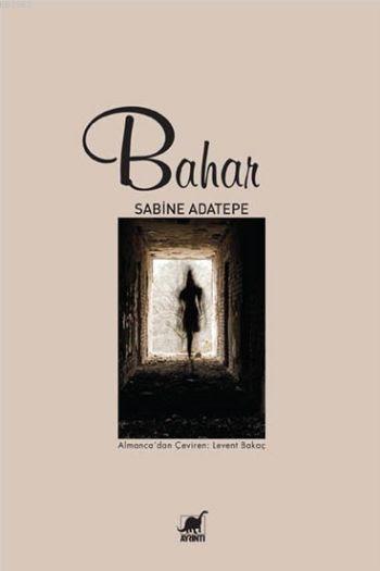 Bahar - Sabine Adatepe | Yeni ve İkinci El Ucuz Kitabın Adresi
