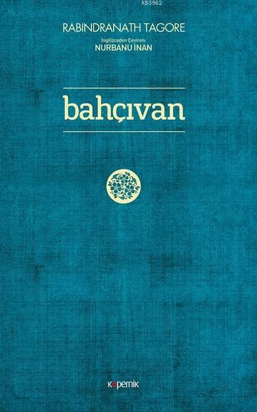Bahçıvan - Rabindranath Tagore | Yeni ve İkinci El Ucuz Kitabın Adresi