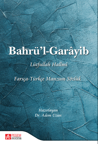 Bahrü'l - Garâyib Farsça - Türkçe Manzum Sözlük - Lütfullah Halîmî | Y