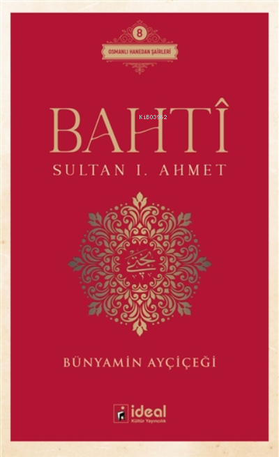 Bahti - Sultan 1. Ahmet - Bünyamin Ayçiçeği | Yeni ve İkinci El Ucuz K