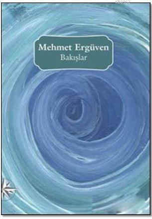Bakışlar - Mehmet Ergüven | Yeni ve İkinci El Ucuz Kitabın Adresi
