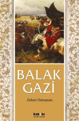 Balak Gazi - Zuhuri Danışman | Yeni ve İkinci El Ucuz Kitabın Adresi