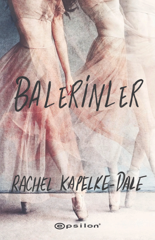 Balerinler - Rachel Kapelke-Dale | Yeni ve İkinci El Ucuz Kitabın Adre