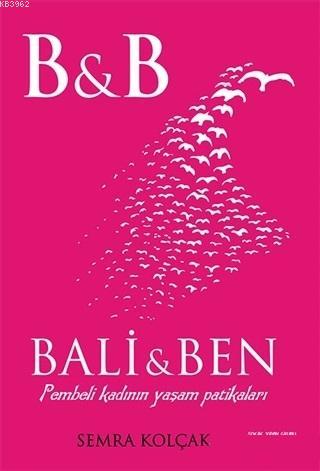 Bali ve Ben - Semra Kolçak | Yeni ve İkinci El Ucuz Kitabın Adresi