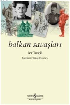 Balkan Savaşları - Lev Davidoviç Troçki | Yeni ve İkinci El Ucuz Kitab
