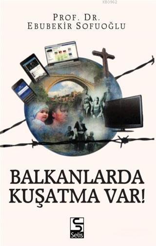 Balkanlarda Kuşatma Var! - Ebubekir Sofuoğlu | Yeni ve İkinci El Ucuz 